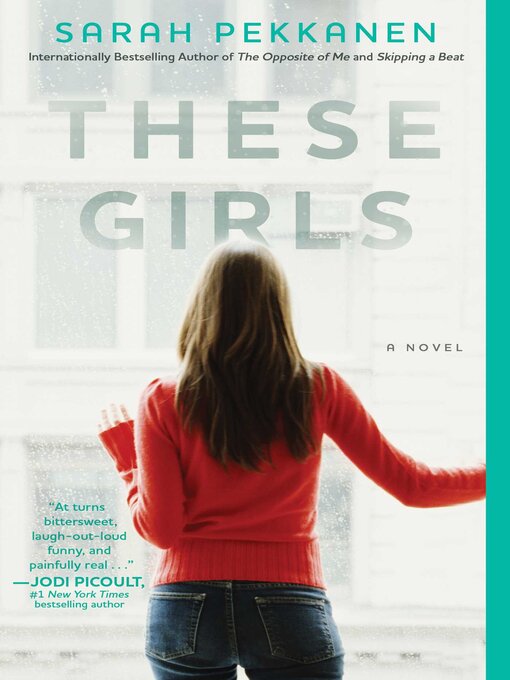 Title details for These Girls by Sarah Pekkanen - Available